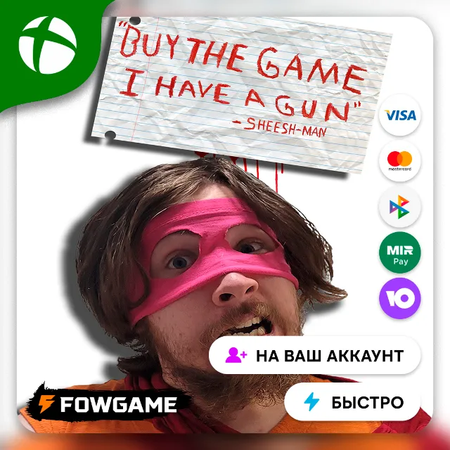 ✅ "Buy The Game, I Have a Gun" -Sheesh-Man 🟢 Xbox/PC ПОКУПКА НА ВАШ Аккаунт БЫСТРО