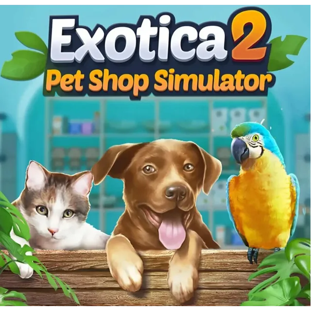 🔥🔥 Exotica 2: Pet Shop Simulator  / Steam Ключ / Весь мир