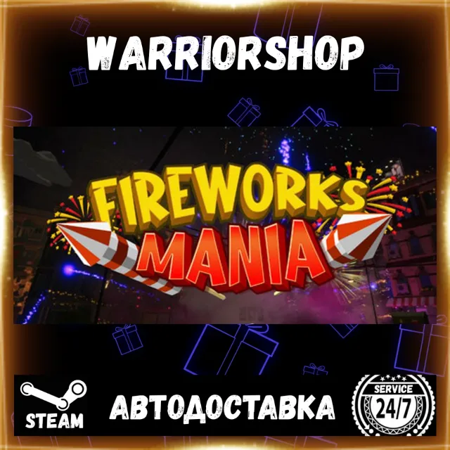 Fireworks Mania - An Explosive Simulator Выбор Региона Стим STEAM GIFT АВТО 24/7