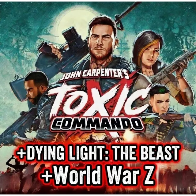 John Carpenter's Toxic Commando + DYING LIGHT: THE BEAST + World War Z/ STEAM