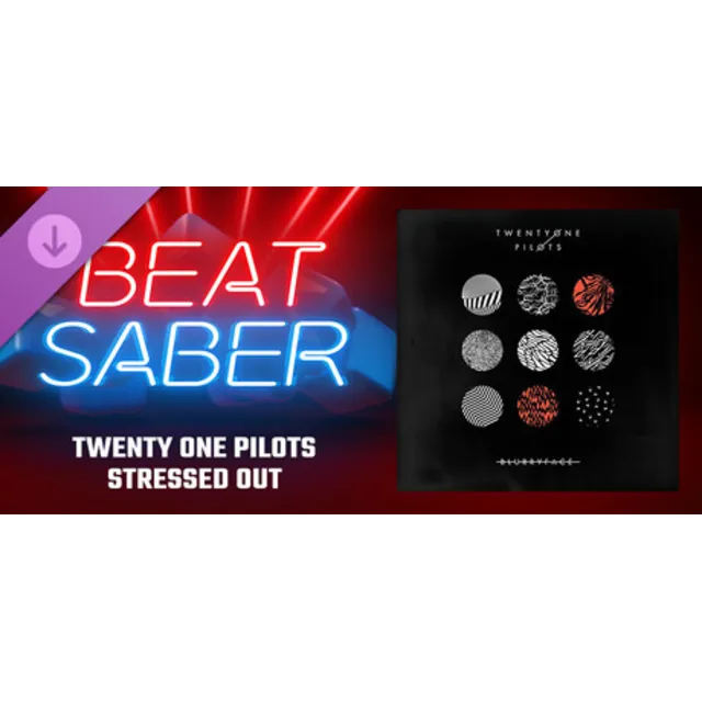 Beat Saber - Twenty One Pilots - Stressed Out DLC