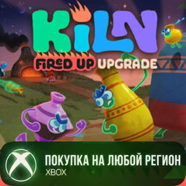 Kiln Fired Up Edition Upgrade XBOX На Любой Регион