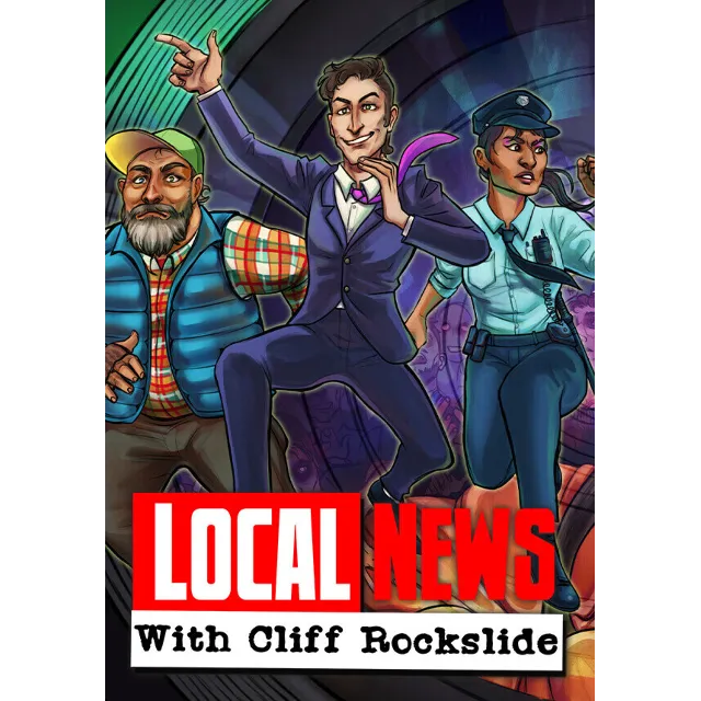 Local News with Cliff Rockslide (Steam/WW)