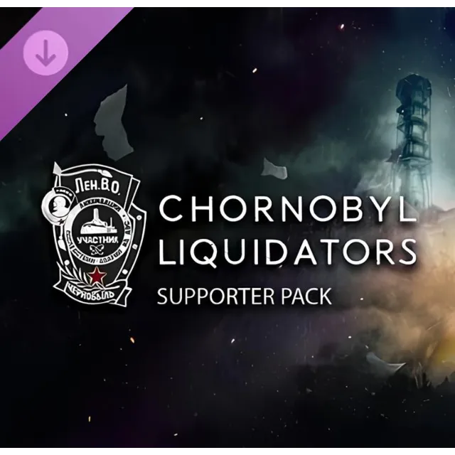 🔥🔥 Chornobyl Liquidators - Supporter Pack  /Steam Ключ / РФ+СНГ