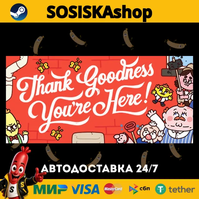 Thank Goodness You're Here! + ВЫБОР РЕГИОНА STEAM