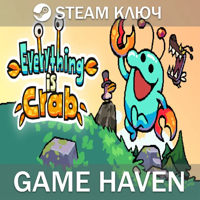 Everything is Crab 🔑 Steam Ключ РФ+СНГ