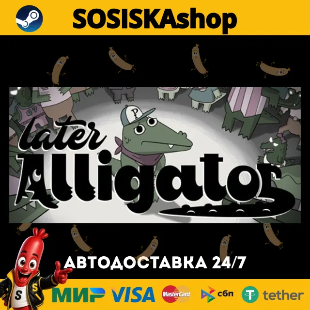 Later Alligator + ВЫБОР РЕГИОНА STEAM