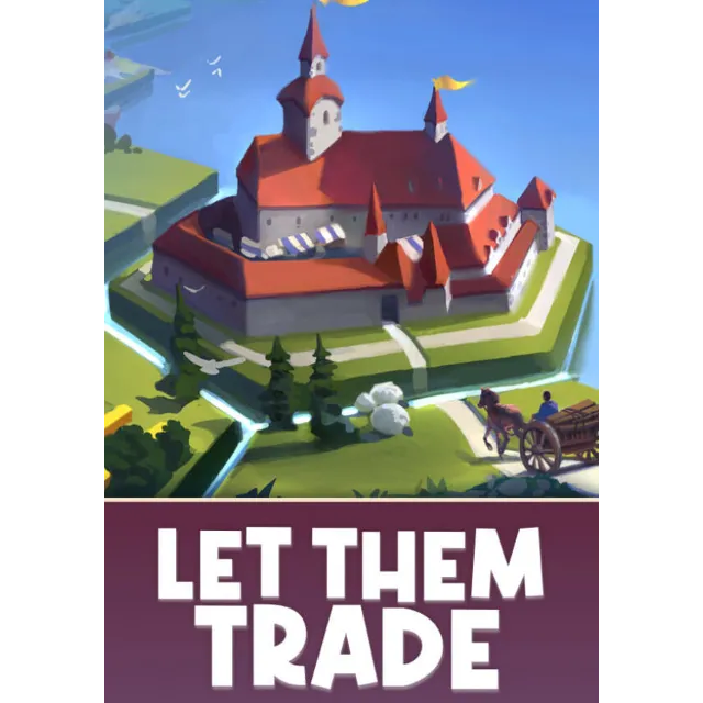 Let Them Trade (Steam/WW)