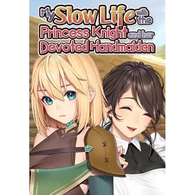 My Slow Life with the Princess Knight and Her Devoted Handmaiden (Steam/WW)