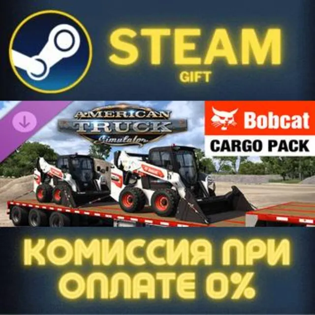 American Truck Simulator - Bobcat Cargo Pack STEAM GIFT СТИМ ГИФТ ПК АВТОДОСТАВКА