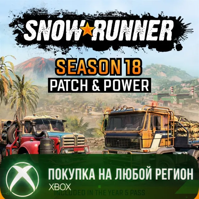 SnowRunner - Season 18: Patch &amp; Power XBOX На Любой Регион