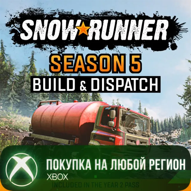 SnowRunner - Season 5: Build &amp; Dispatch XBOX На Любой Регион