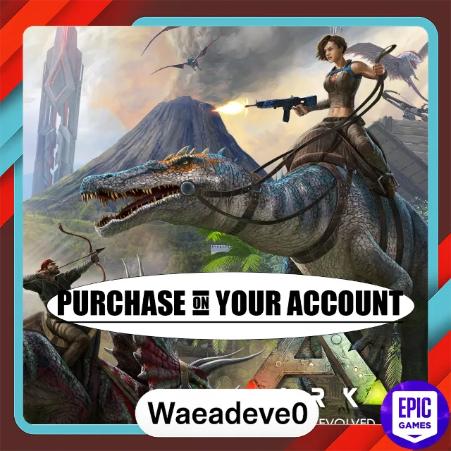 ARK: Survival Evolved - Epic games - Purchase on your account