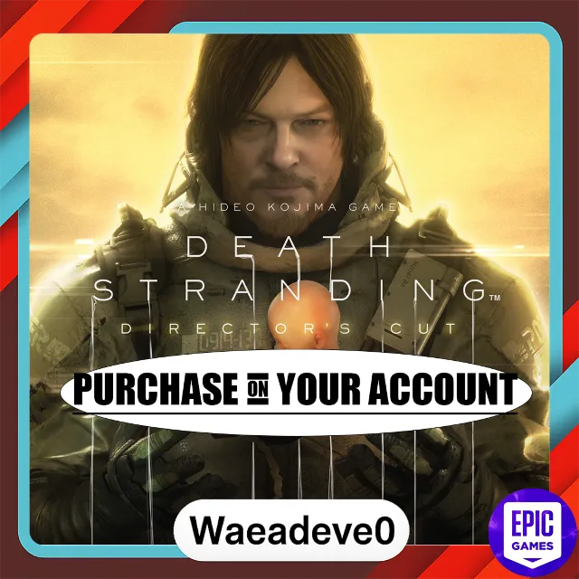 DEATH STRANDING DIRECTOR'S CUT - Epic games - Purchase on your account