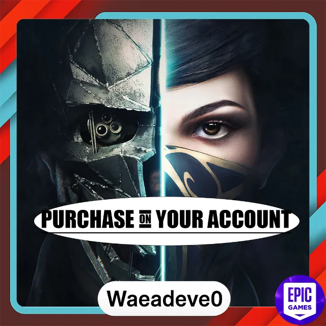 Dishonored 2 - Epic games - Purchase on your account