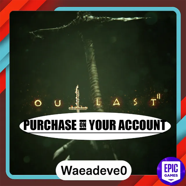 Outlast 2 - Epic games - Purchase on your account