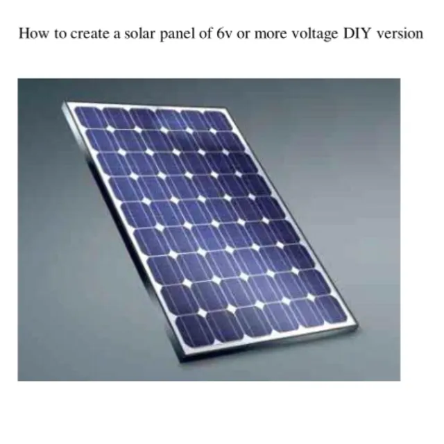 How to create a solar panel of 6v or more voltage DIY version