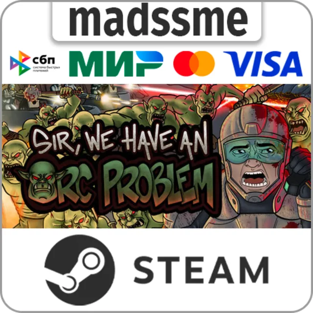 Sir, We Have an Orc Problem * RU/KZ/СНГ/TR/CN/AR/IN/BR * STEAM 🚀 АВТОДОСТАВКА
