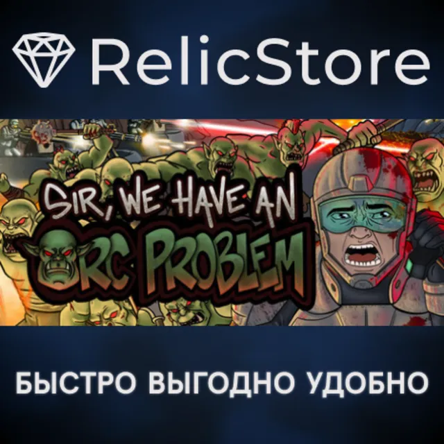 Sir, We Have an Orc Problem - STEAM GIFT РОССИЯ