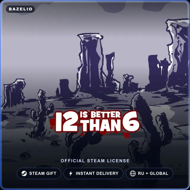 12 is Better Than 6 (Steam Gift) · РФ и весь мир · Автодоставка 24/7