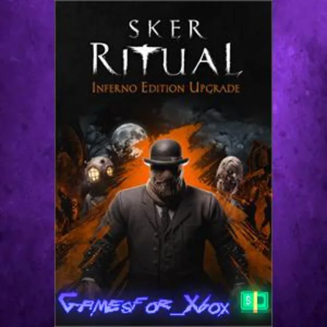 ☀️Sker Ritual - Inferno Upgrade XBOX