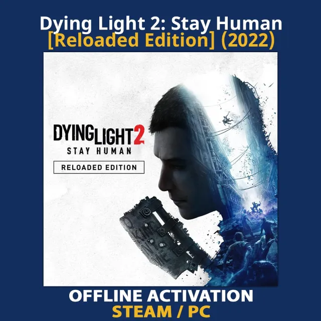 Dying Light 2: Stay Human [Reloaded Edition] (2022)