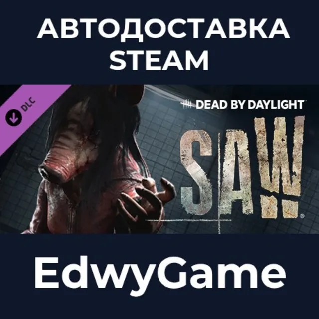 Dead by Daylight - The Saw® Chapter · DLC STEAM GIFT · АВТОДОСТАВКА