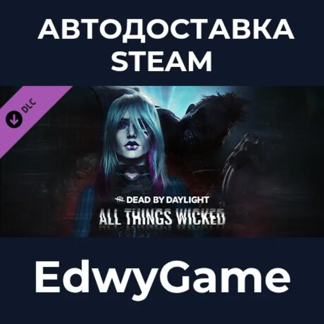 Dead by Daylight - All Things Wicked Chapter · DLC STEAM GIFT · АВТОДОСТАВКА