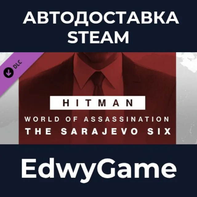 HITMAN WOA - Sarajevo Six Campaign Pack · DLC STEAM GIFT · АВТОДОСТАВКА