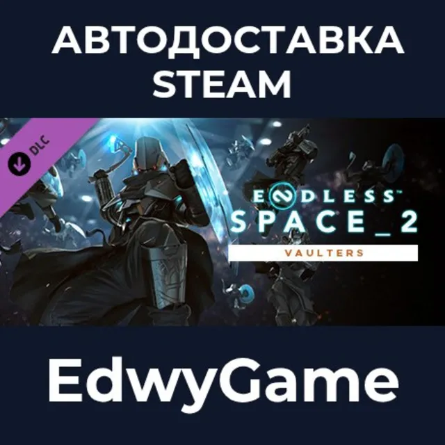 ENDLESS™ Space 2 - Vaulters · DLC STEAM GIFT · АВТОДОСТАВКА