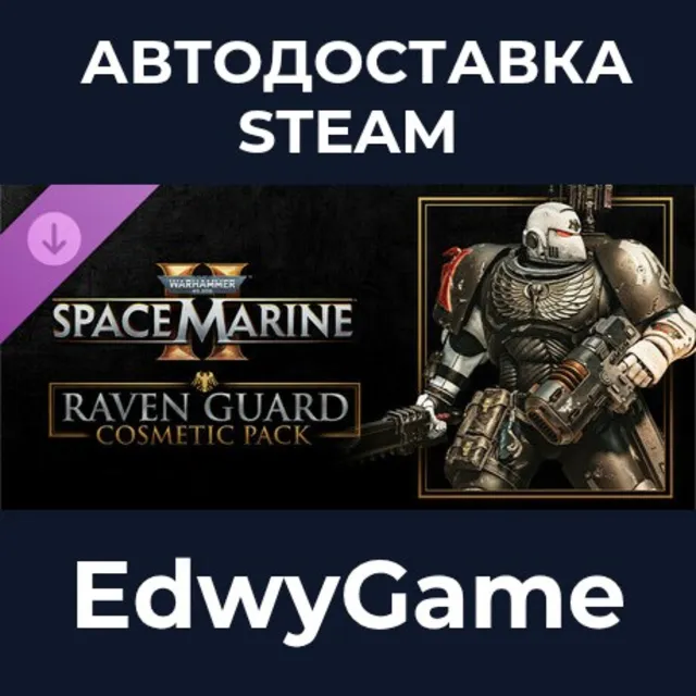 Warhammer 40,000: Space Marine 2 - Raven Guard Cosmetic Pack · DLC STEAM GIFT · АВТОД