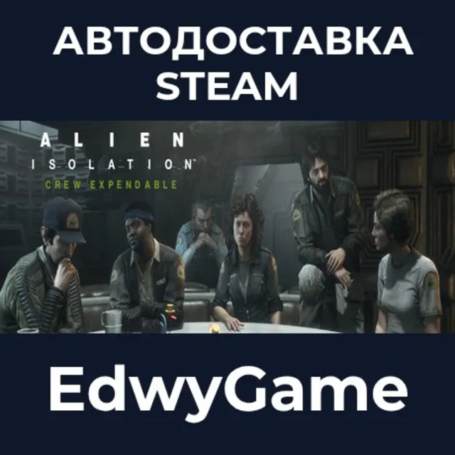 Alien: Isolation - Crew Expendable · DLC STEAM GIFT · АВТОДОСТАВКА