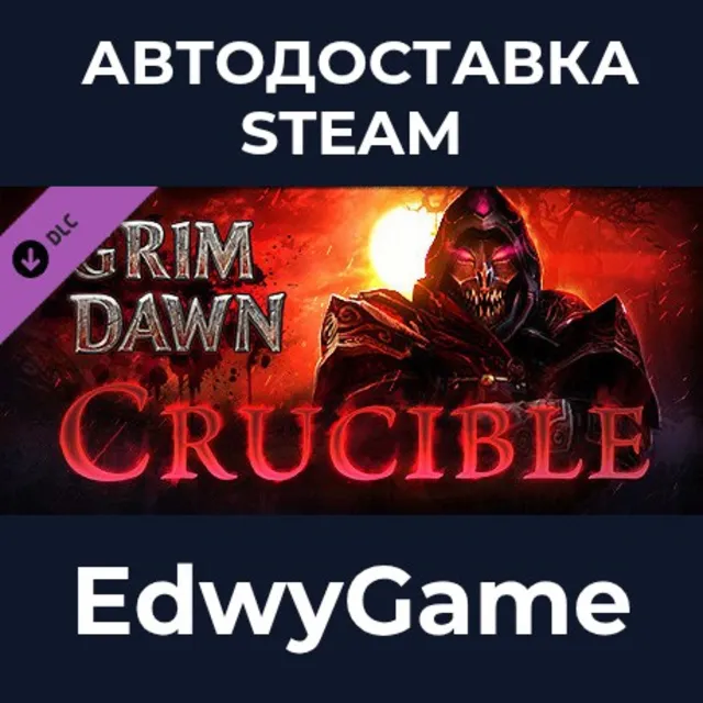 Grim Dawn - Crucible Mode DLC · DLC STEAM GIFT · АВТОДОСТАВКА