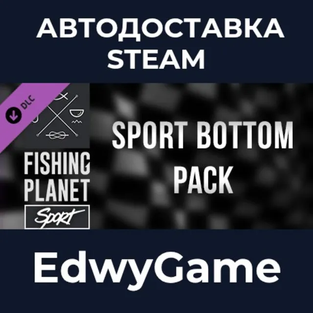 Fishing Planet: Sport Bottom Pack · DLC STEAM GIFT · АВТОДОСТАВКА
