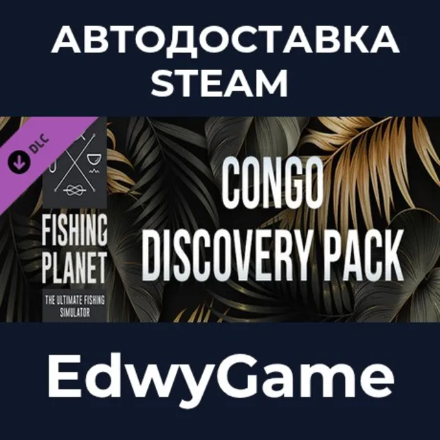 Fishing Planet: Congo Discovery Pack · DLC STEAM GIFT · АВТОДОСТАВКА