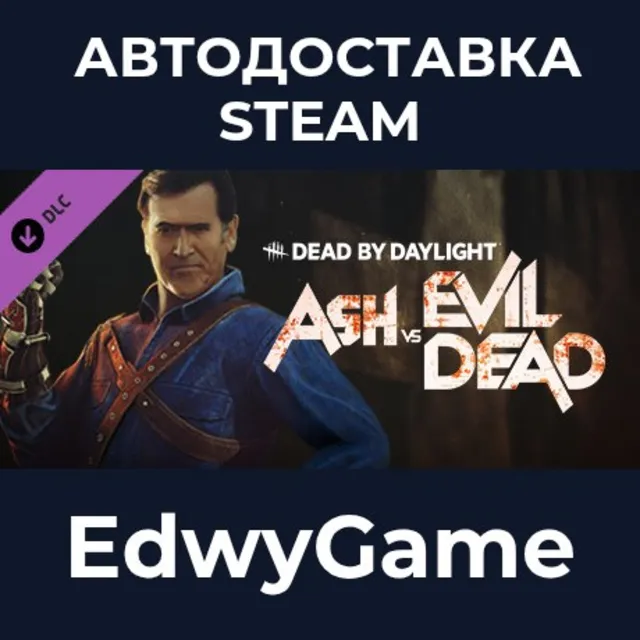Dead by Daylight - Ash vs Evil Dead · DLC STEAM GIFT · АВТОДОСТАВКА
