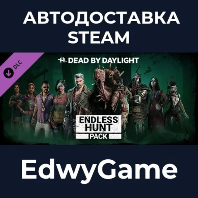 Dead by Daylight - Endless Hunt Pack · DLC STEAM GIFT · АВТОДОСТАВКА