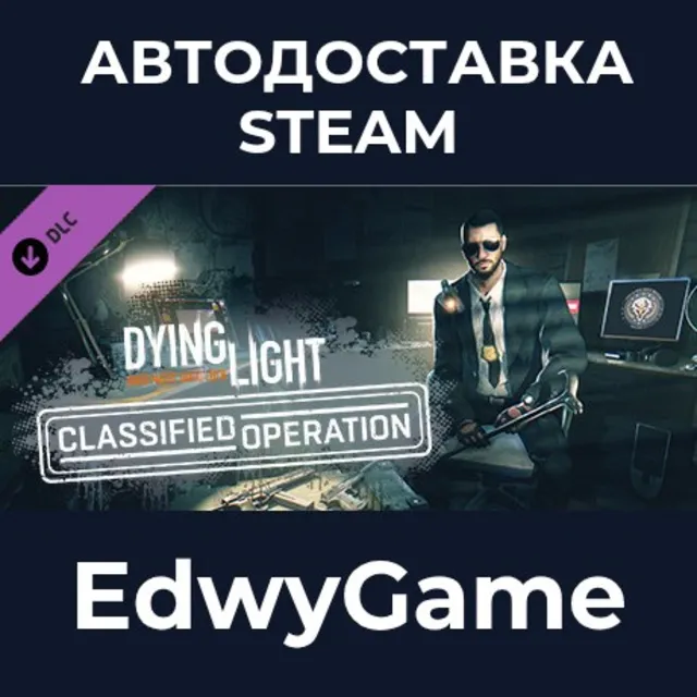 Dying Light - Classified Operation Bundle · DLC STEAM GIFT · АВТОДОСТАВКА