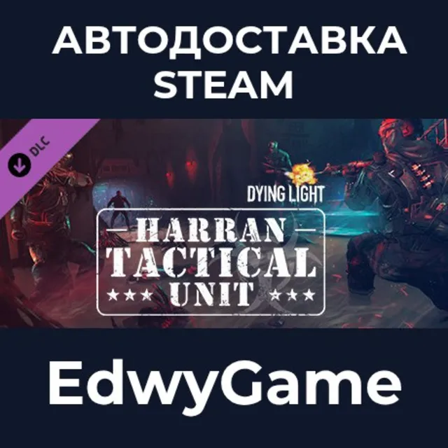 Dying Light - Harran Tactical Unit Bundle · DLC STEAM GIFT · АВТОДОСТАВКА
