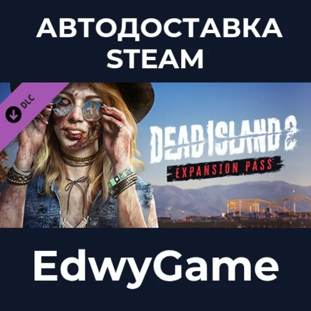 Dead Island 2 - Expansion Pass · DLC STEAM GIFT · АВТОДОСТАВКА