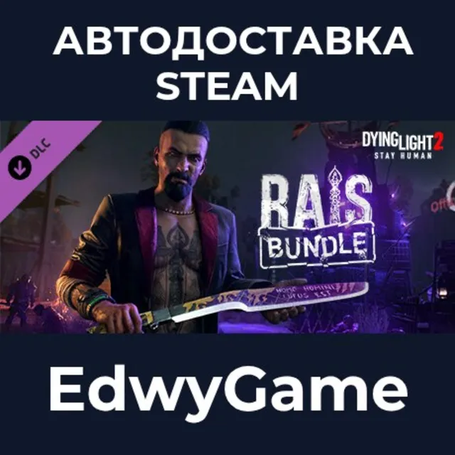 Dying Light 2 Stay Human: Rais Bundle · DLC STEAM GIFT · АВТОДОСТАВКА