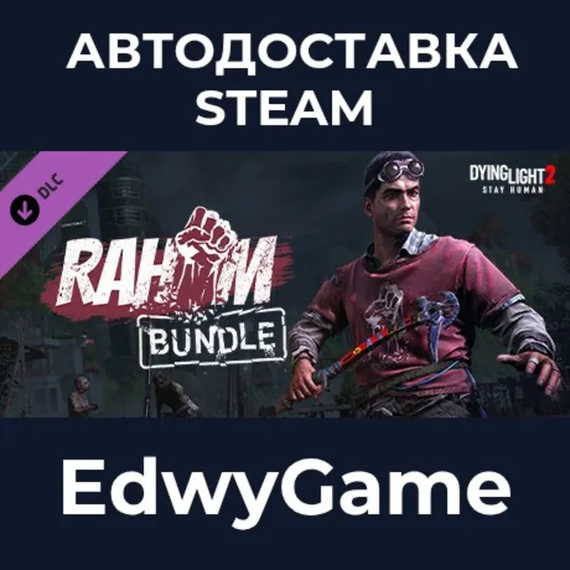Dying Light 2 Stay Human: Rahim Bundle · DLC STEAM GIFT · АВТОДОСТАВКА