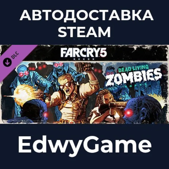 Far Cry® 5 - Dead Living Zombies · DLC STEAM GIFT · АВТОДОСТАВКА