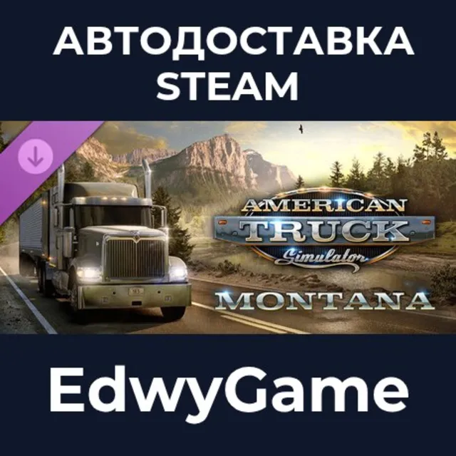 American Truck Simulator - Montana · DLC STEAM GIFT · АВТОДОСТАВКА