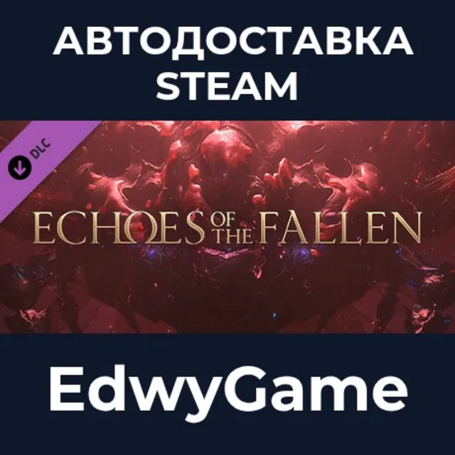 FINAL FANTASY XVI Echoes of the Fallen · DLC STEAM GIFT · АВТОДОСТАВКА