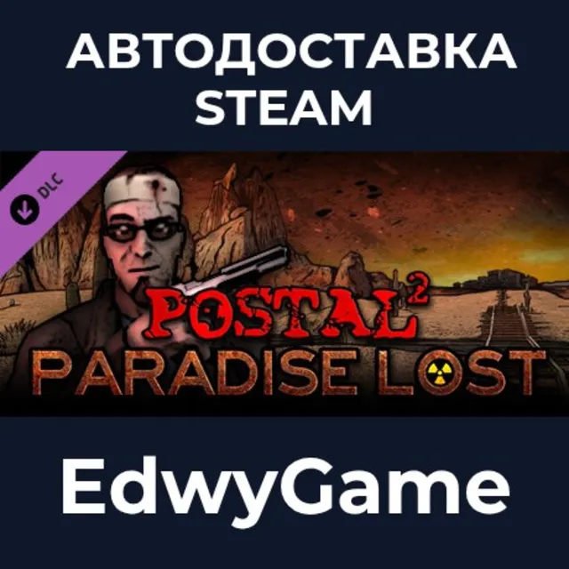 POSTAL 2: Paradise Lost · DLC STEAM GIFT · АВТОДОСТАВКА