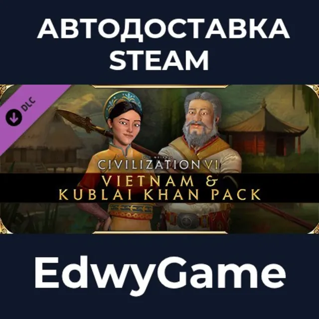 Sid Meier's Civilization® VI: Vietnam &amp; Kublai Khan Pack · DLC STEAM GIFT · АВТОДОСТА