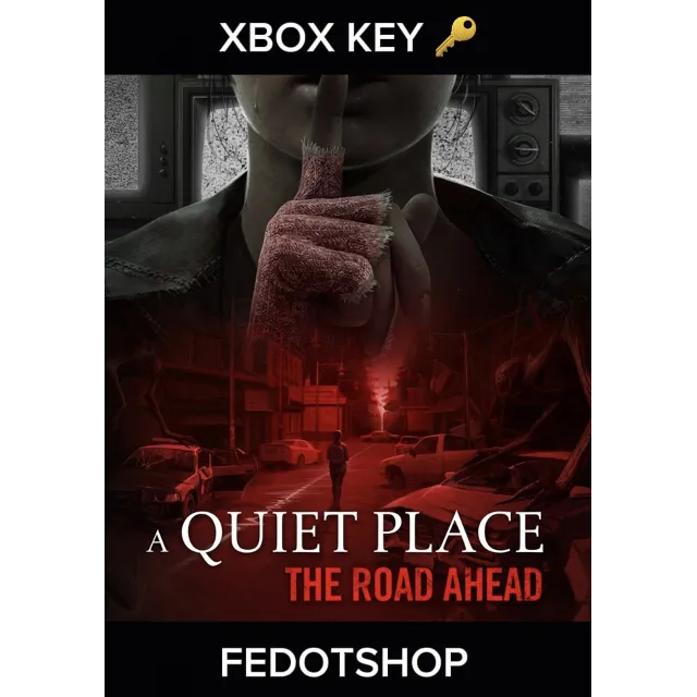 🔥 A Quiet Place: The Road Ahead | XBOX Series X|S | KEY 🔥