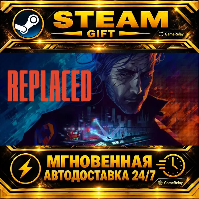 REPLACED · STEAM GIFT · АВТОДОСТАВКА