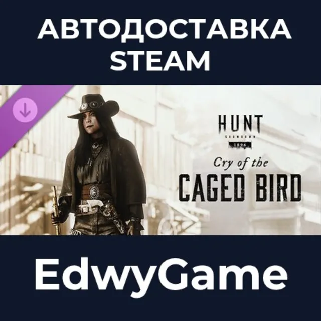 Hunt: Showdown 1896 - Cry of the Caged Bird · DLC STEAM GIFT · АВТОДОСТАВКА
